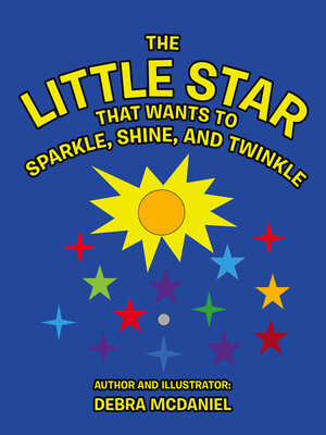 cover image of The Little STAR That Wants to          Sparkle, Shine, and Twinkle